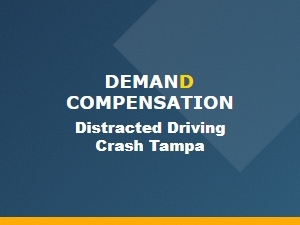 Demand Compensation for Distracted Driving Crash in Tampa